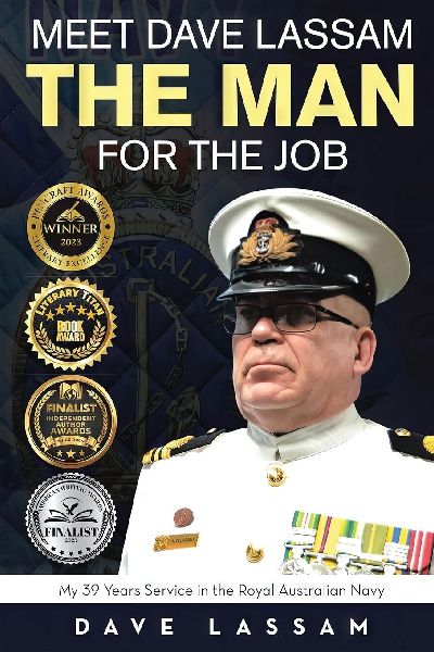 Meet Dave Lassam, The Man for the Job: My 39 Years Service in the Royal Australian Navy