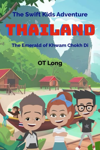 The Swift Kids Adventure Thailand: The Emerald of Khwam Chokh Di