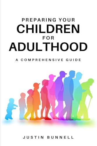 Preparing Your Children for Adulthood A Comprehensive Guide
