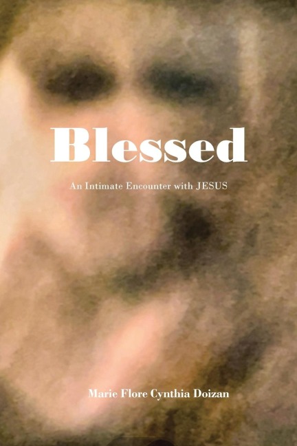Blessed: An Intimate Encounter with JESUS
