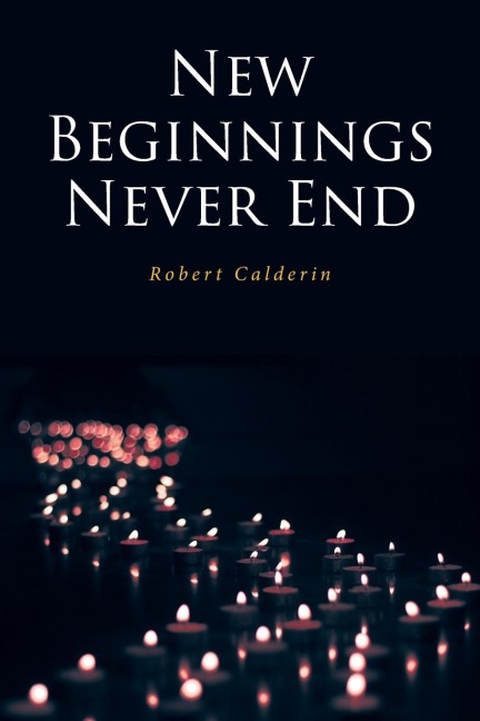 NEW BEGINNINGS NEVER END