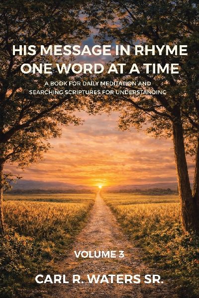 His Message In Rhyme One Word At a Time: A Book for Daily Meditation and Searching Scriptures for Understanding: Volume 3