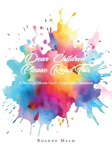 Dear Children, Please Read This A Message About God's Grace and Goodness