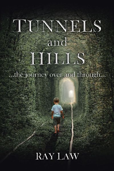 TUNNELS and HILLS: ...the journey over and through...