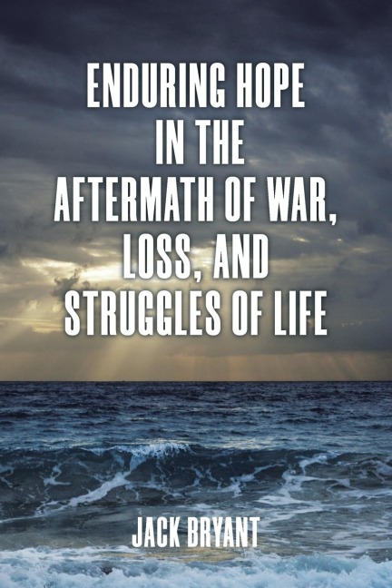 Enduring Hope in the Aftermath of War, Loss, and Struggles of Life
