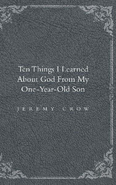 Ten Things I Learned about God from My One-Year-Old Son
