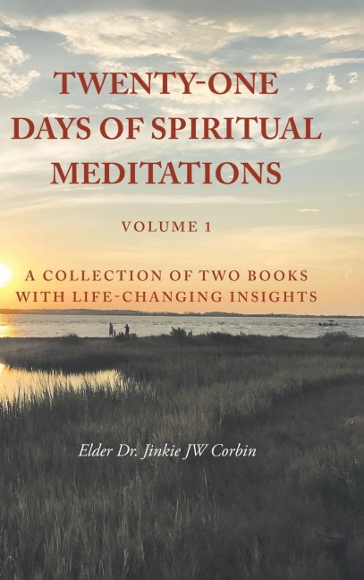 Twenty-One Days of Spiritual Meditations: A Collection of Two Books with Life-Changing Insights: Volume 1