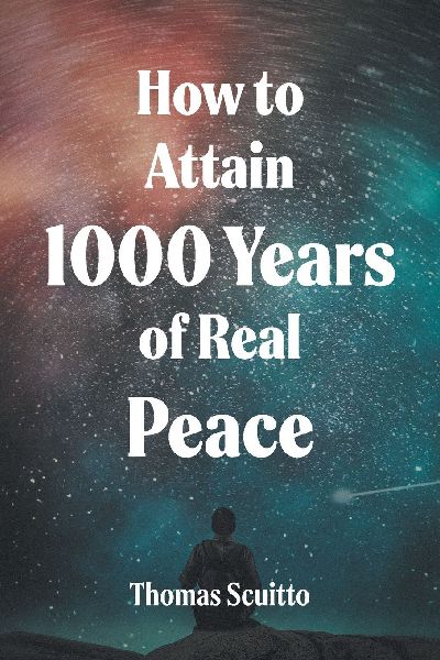 How to Attain 1000 Years of Real Peace