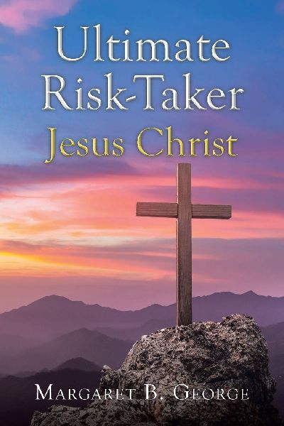 Ultimate Risk-Taker Jesus Christ
