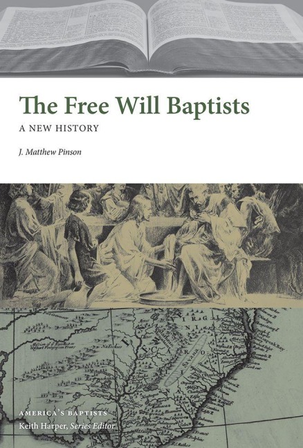 The Free Will Baptists: A New History