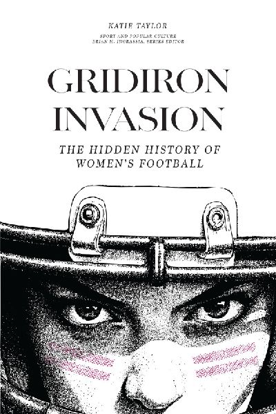Gridiron Invasion: The Hidden History of Womens Football