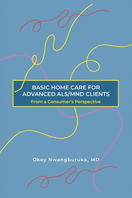 BASIC HOME CARE FOR ADVANCED ALS/MND CLIENTS: From a Consumers Perspective