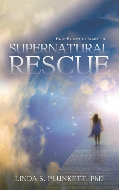 Supernatural Rescue: From Broken To Beautiful