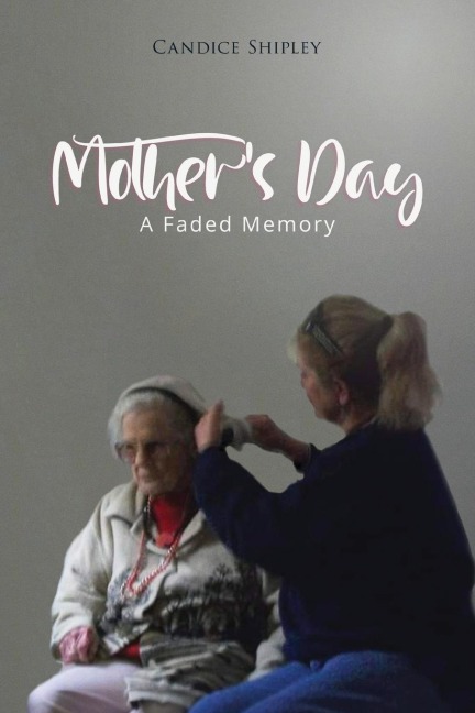 Mothers Day: A Faded Memory