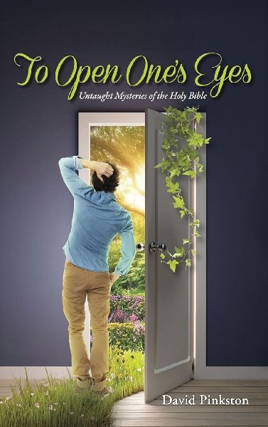 To Open Ones Eyes: Untaught Mysteries of the Holy Bible
