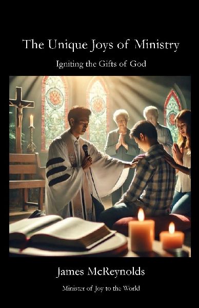 The Unique Joys of Ministry