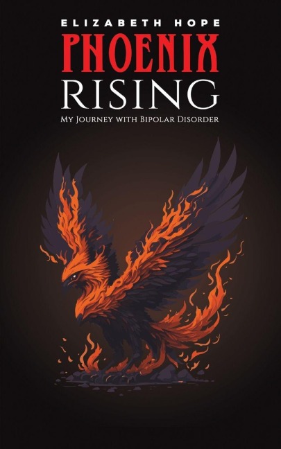 Phoenix Rising: My Journey with Bipolar Disorder