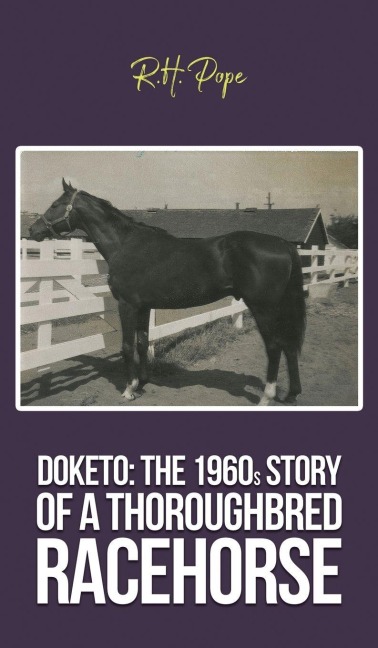 Doketo: The 1960s Story of a Thoroughbred Racehorse
