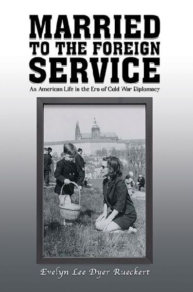 Married to the Foreign Service