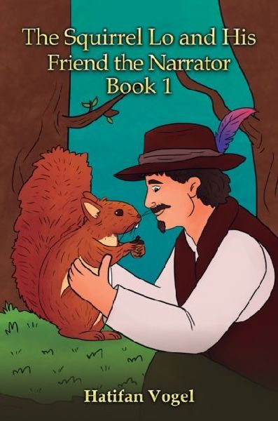 The Squirrel Lo and His Friend the Narrator - Book 1