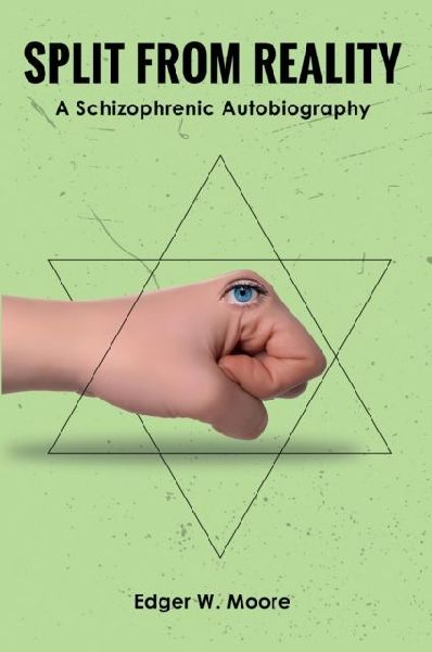 Split from Reality: A Schizophrenic Autobiography