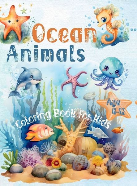 Ocean Animals Coloring Book for Kids Age 4-12: 45+ Coloring Pages with Underwater Sea Animals