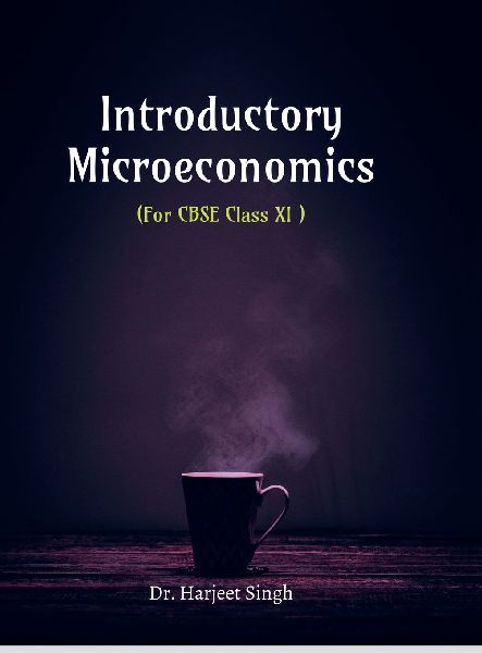 Introductory Microeconomics: For CBSE XI