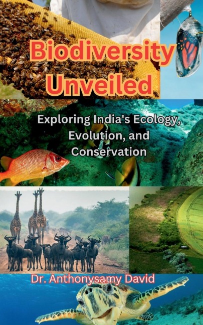 Biodiversity unveiled: Exploring Indias Ecology, Evaluation, and Conservation