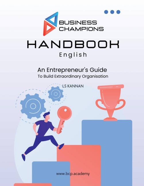 Business Champions Handbook - English: An Entrepreneurs Guide to Building Extraordinary Organisations