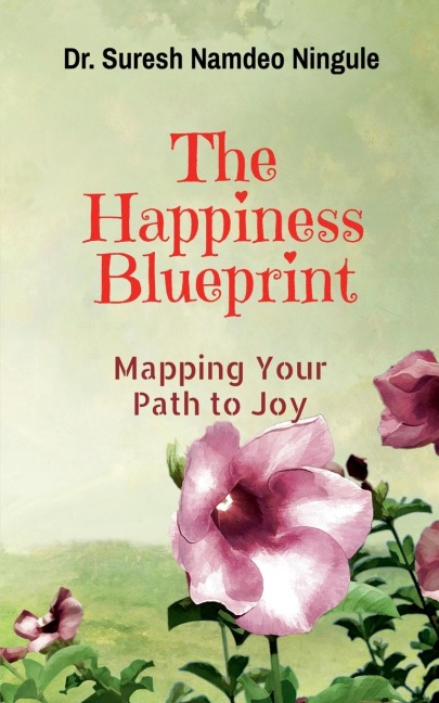 The Happiness Blueprint: Mapping Your Path to Joy