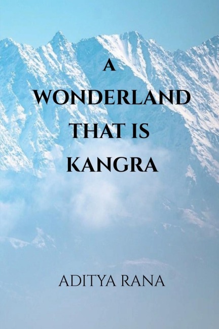 A Wonderland that is Kangra
