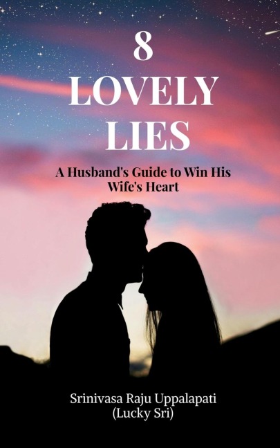 8 Lovely Lies: A Husband's Guide to Win His Wife's Heart