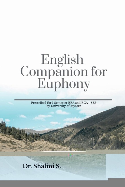 English Companion for Euphony: Prescribed for 1st semester BBA and BCA - SEP by University of Mysore