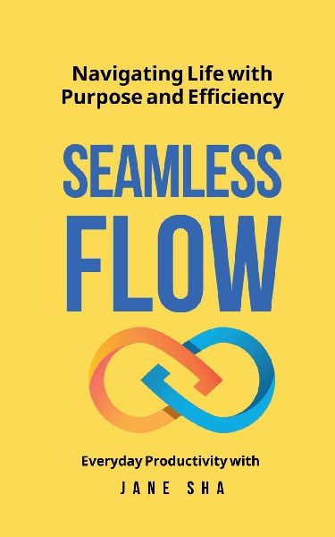 Seamless Flow: Navigating Life with Purpose & Efficiency