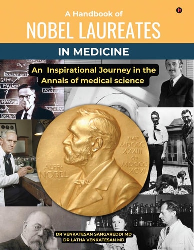 A Handbook of Nobel Laureates in Medicine An Inspirational Journey in the Annals of Medical Science