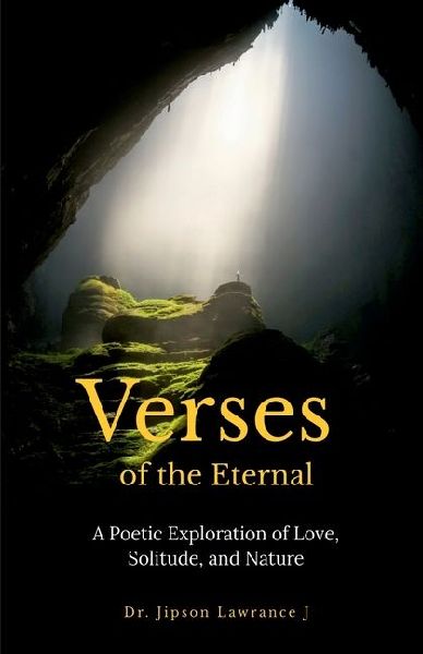 Verses of the Eternal: "A Poetic Exploration of Love, Solitude, and Nature"