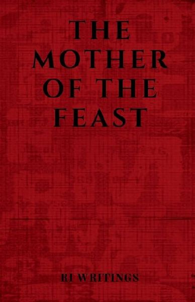 The Mother of the Feast: keys to cages, fear to rages