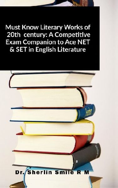 Must Know Literary Works of 20th century: A Competitive Exam Companion to Ace NET & SET in English Literature