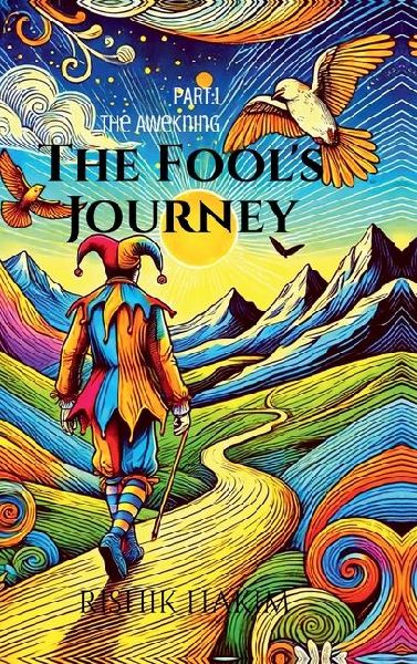 The Fool's Journey: Part I: The Awakening