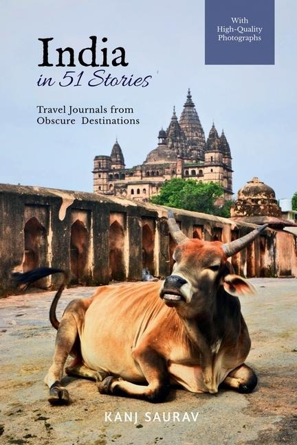 India in 51 Stories: Travel Journals from Obscure Destinations