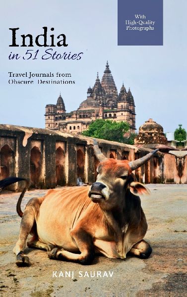 India in 51 Stories: Travel Journals from Obscure Destinations