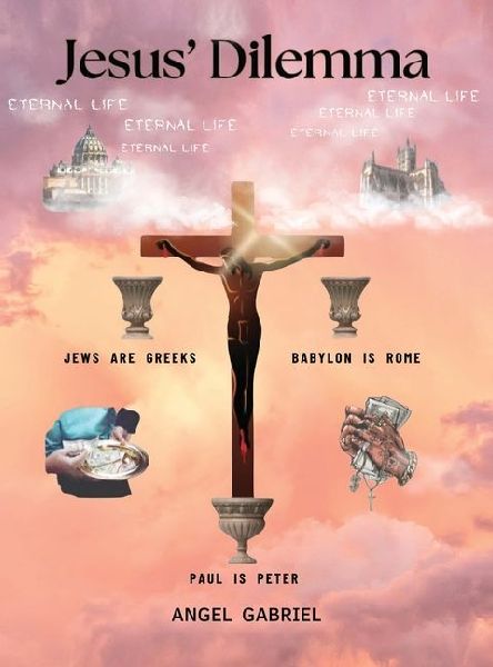 Jesus Dilemma: Jews are Greeks; Babylon is Rome; Paul is Peter.