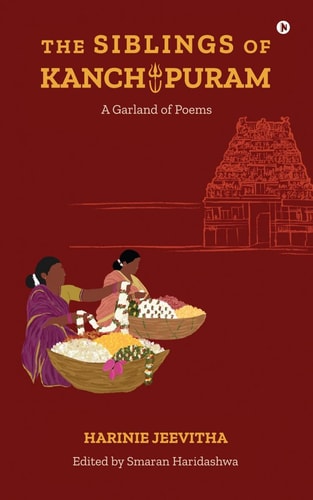 The Siblings of Kanchipuram A Garland of Poems