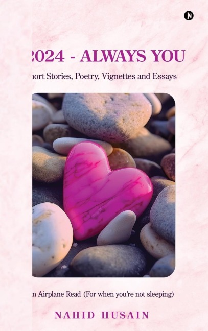 2024 - Always You: Short Stories, Poetry, Vignettes and Essays