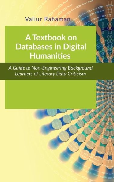 A Textbook on Databases in Digital Humanities: A Guide to Non-Engineering Background Learners of Literary and Social Data Criticism