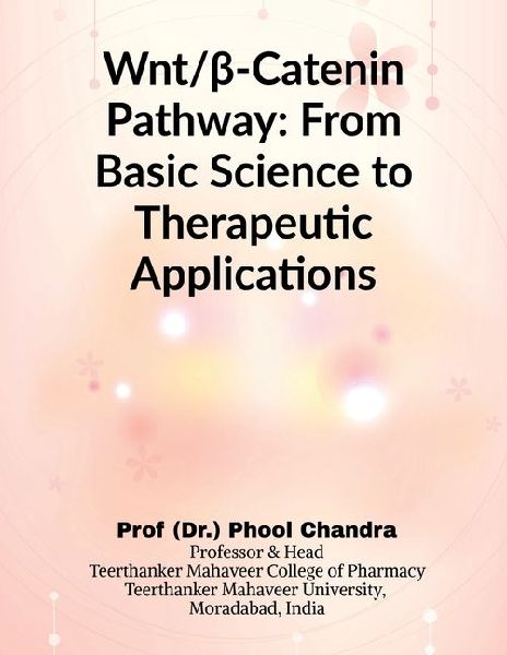 Wnt and &#946;-Catenin Pathway: From Basic Science to Therapeutic Applications