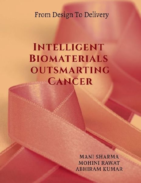 Intelligent Biomaterials outsmarting Cancer: from Design to Delivery