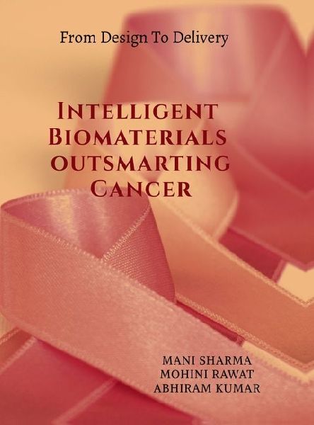 Intelligent Biomaterials outsmarting Cancer: from Design to Delivery