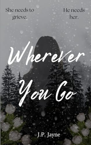 Wherever You Go She Needs to Grieve. He Needs Her.