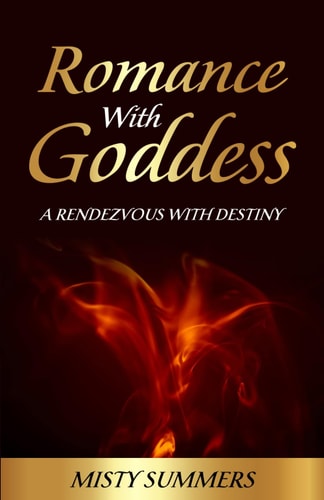 Romance With Goddess A Rendezvous With Destiny
